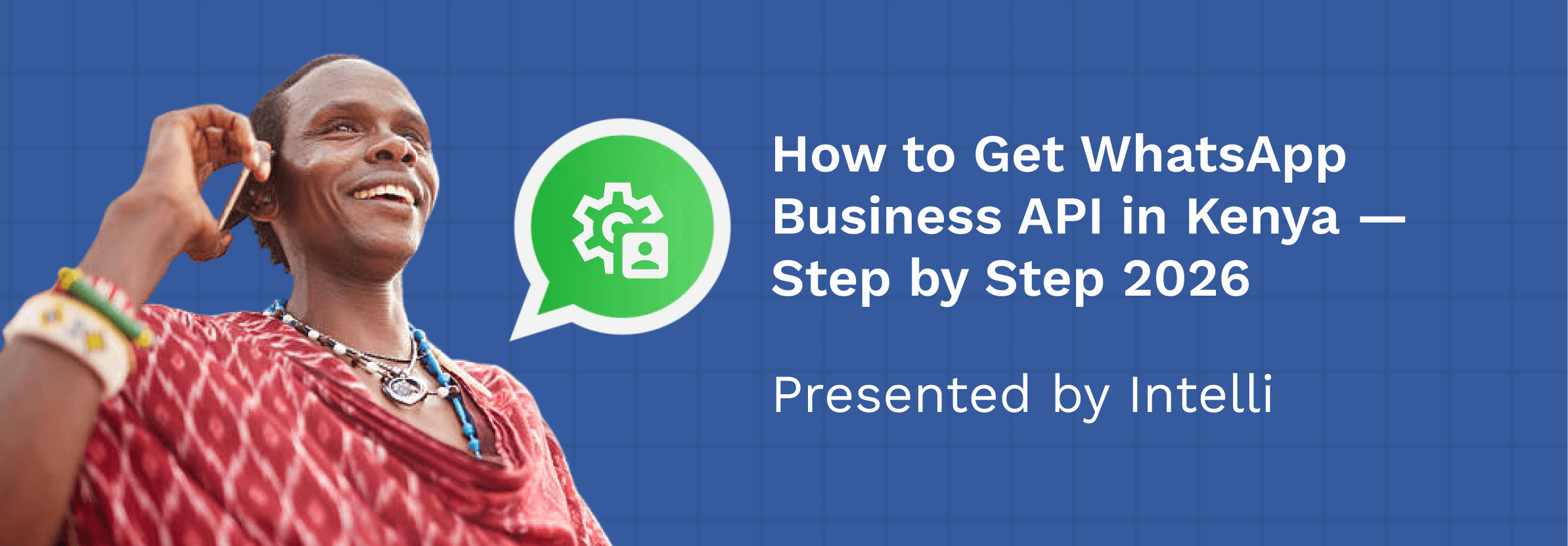 How to Get WhatsApp Business API in Kenya — Step by Step 2026