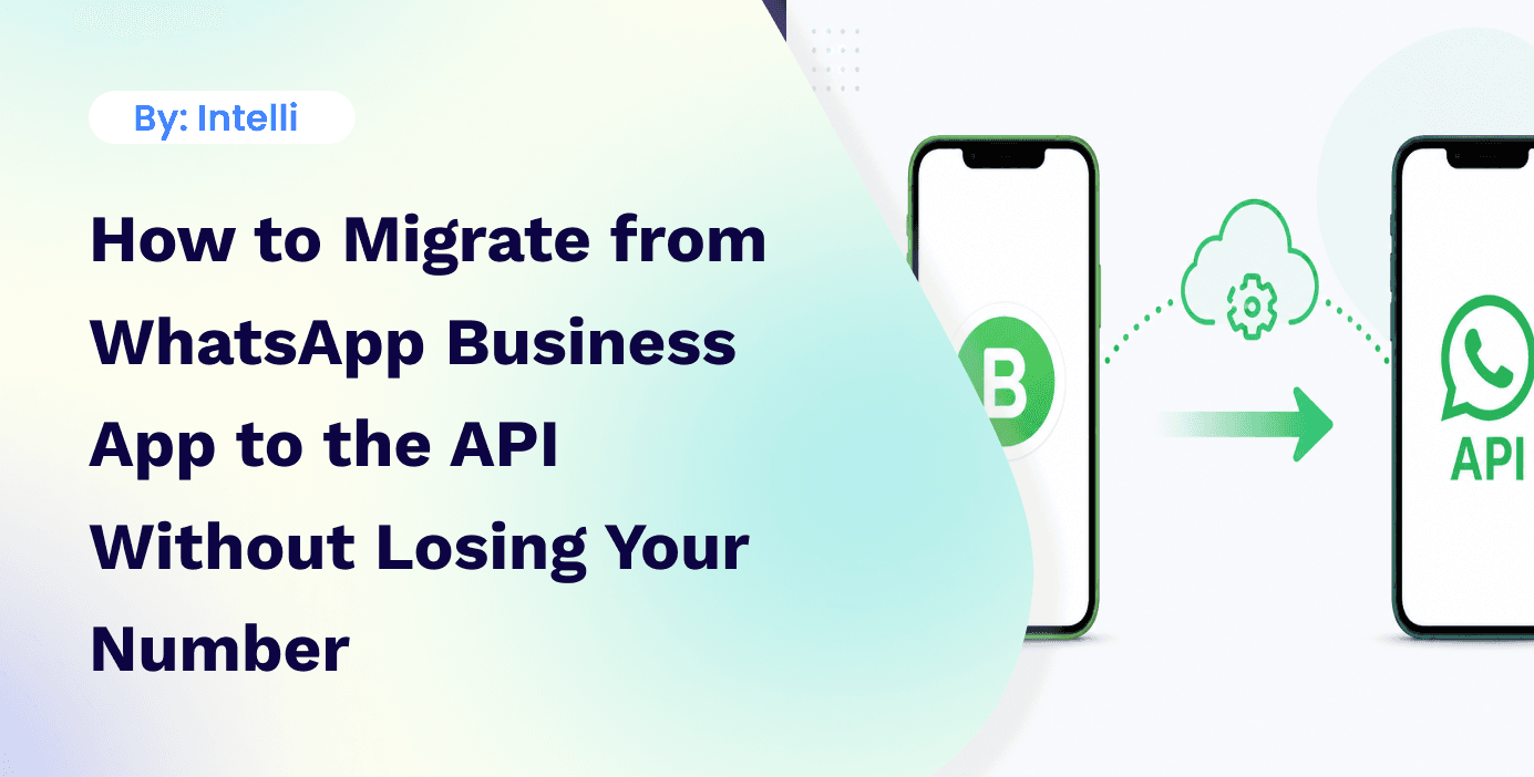 How to Migrate from WhatsApp Business App to the API Without Losing Your Number