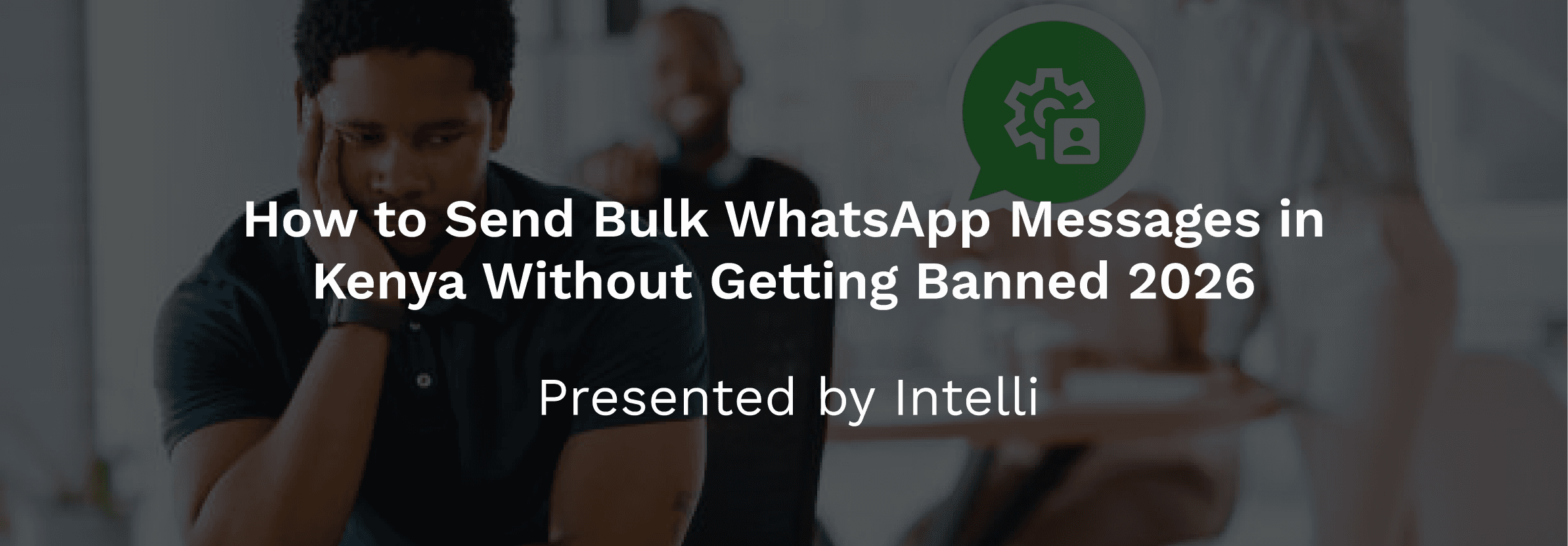 How to Send Bulk WhatsApp Messages in Kenya Without Getting Banned 2026