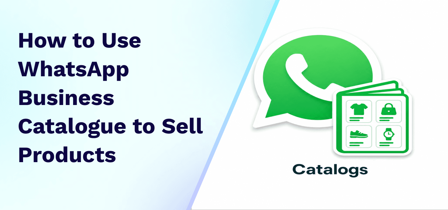 How to Use WhatsApp Business Catalogue to Sell Products
