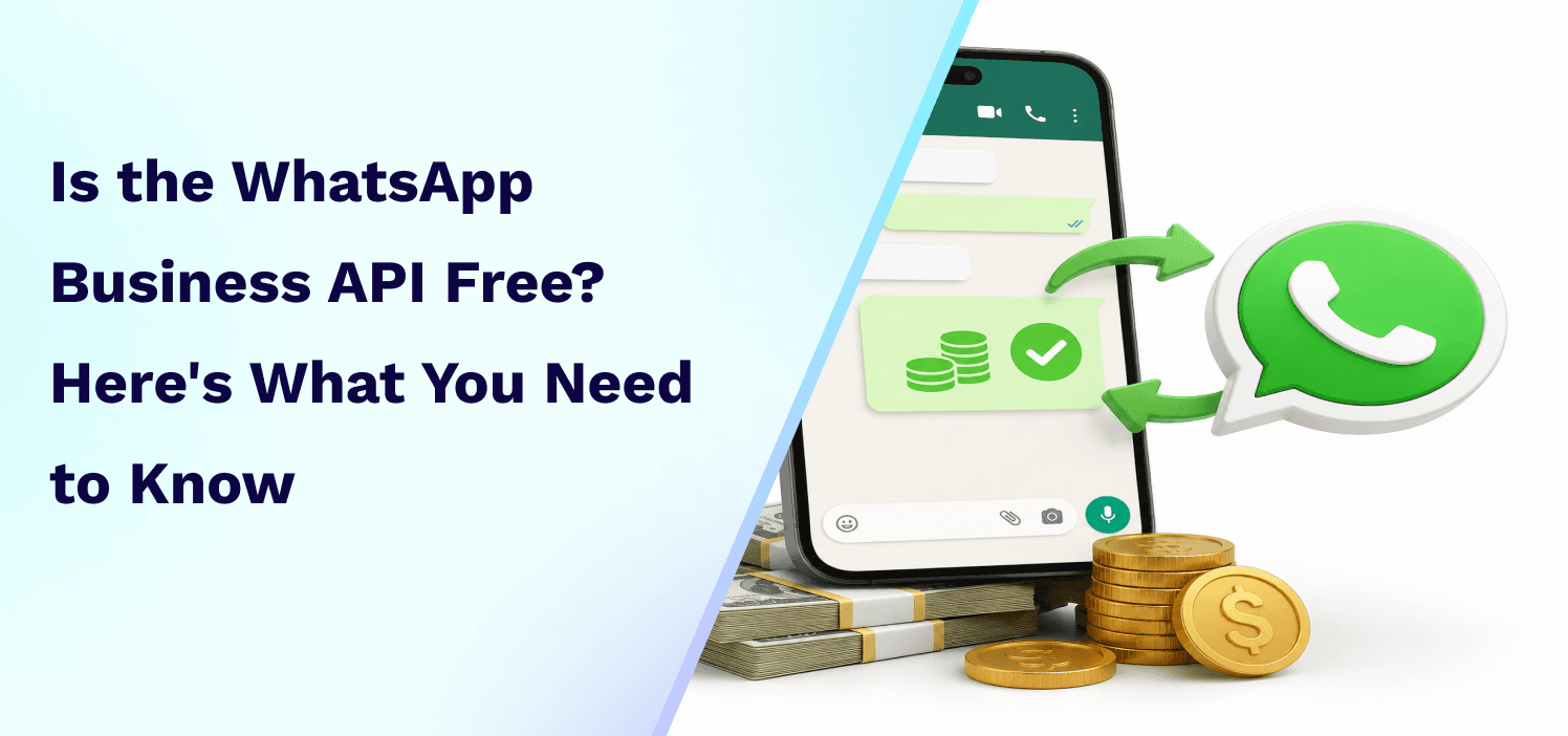 Is the WhatsApp Business API Free? Here's What You Need to Know